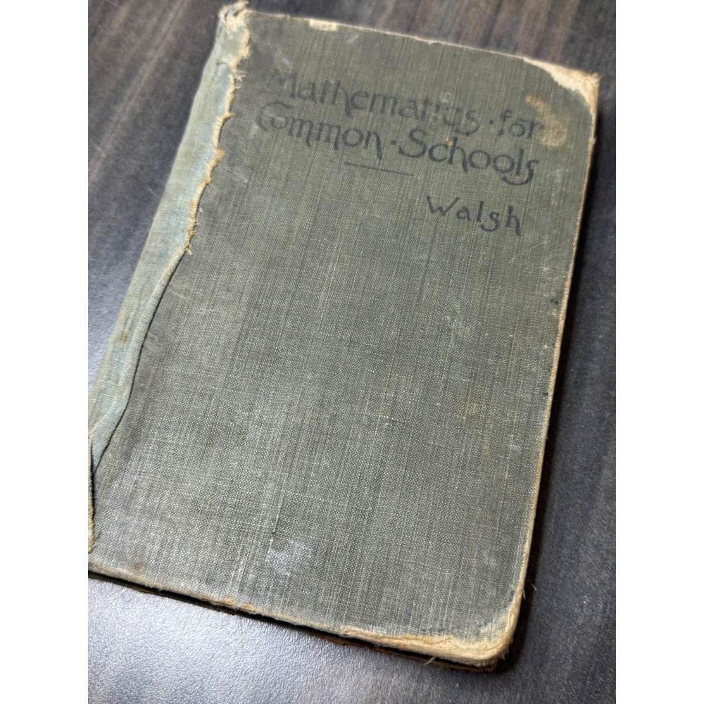 Antique 1895 Mathematics for Common‎ Schools John H Walsh Arithmetic Textbook
